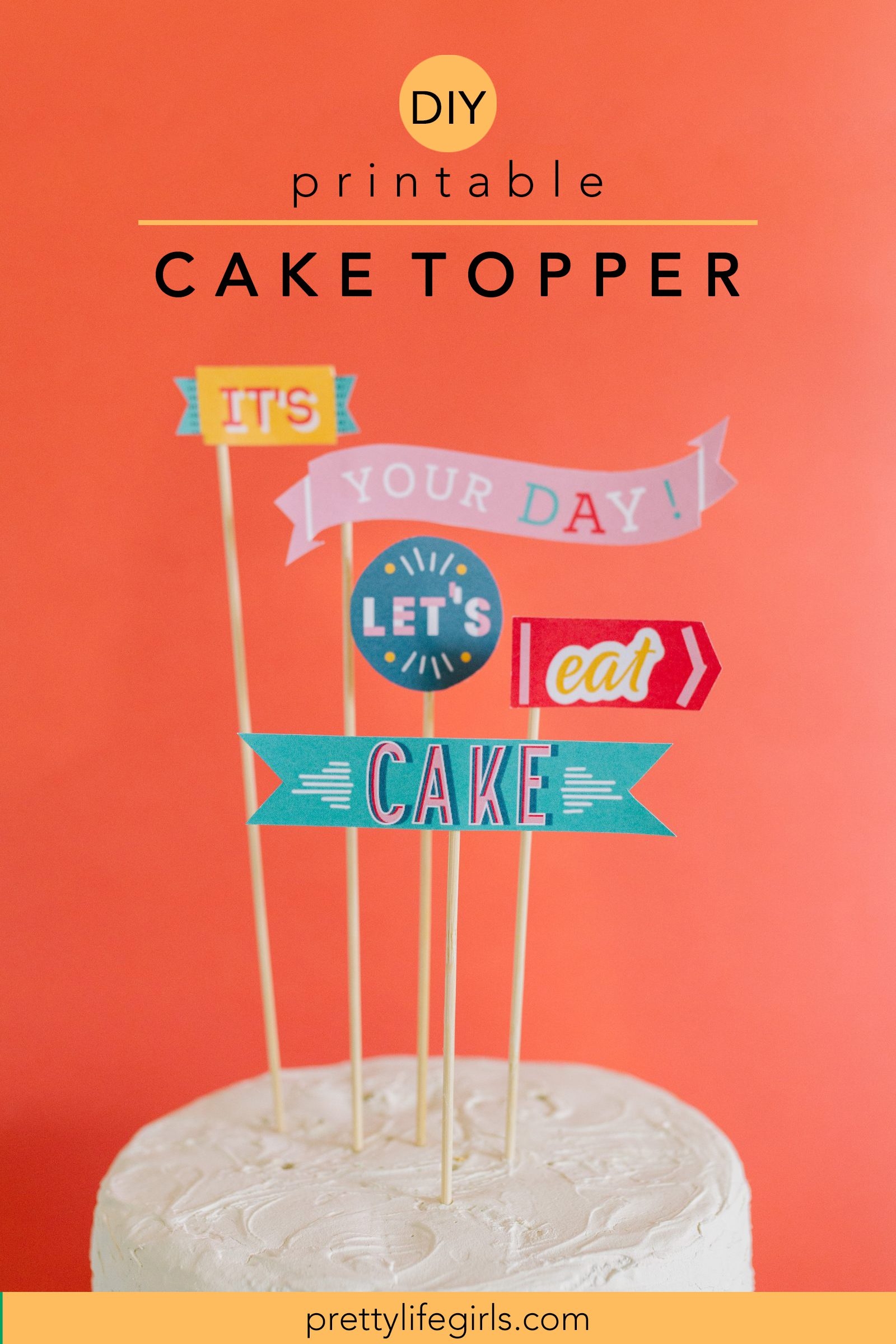 Printable Cake Topper For Birthdays And Other Celebrations The Pretty Life Girls